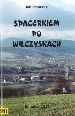 Jan Potoczek „Spacerkiem po Wilczyskach”